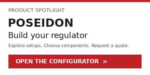 Build your Poseidon regulator - explore configurations and request a quote
