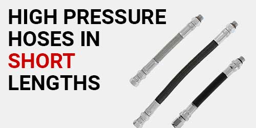High Pressure Hoses in SHORT Lengths